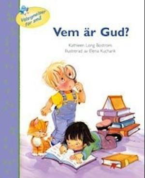 Vem är Gud? - Kathleen Long Bostrom - Books - KM-Förlaget & Bornelings - 9789173170611 - November 1, 2006