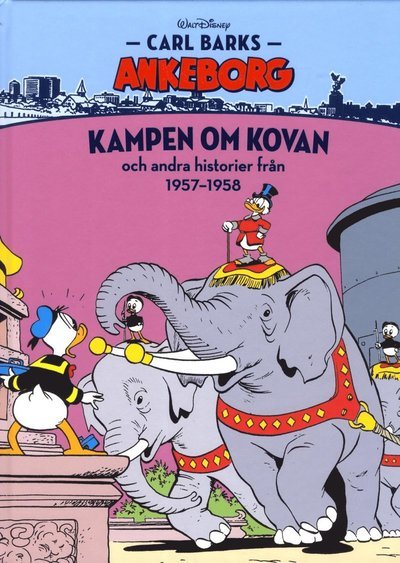 Cover for Carl Barks · Carl Barks Ankeborg: Kampen om kovan och andra historier från 1957-1958 (Innbunden bok) (2015)