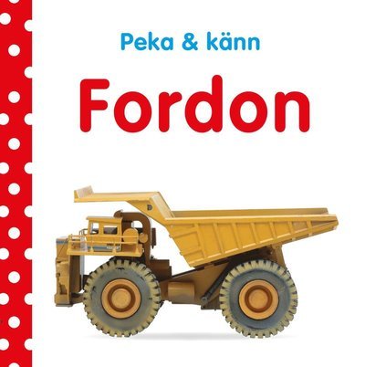 Peka och känn : Fordon - Dawn Sirett - Bøker - Lind & Co - 9789180183611 - 12. juli 2022