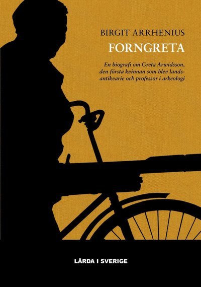 Cover for Arrhenius Birgit · Forngreta : en biografi om Greta Arwidsson, den första kvinna som blev landsantikvarie och professor i arkeologi (Bound Book) (2020)