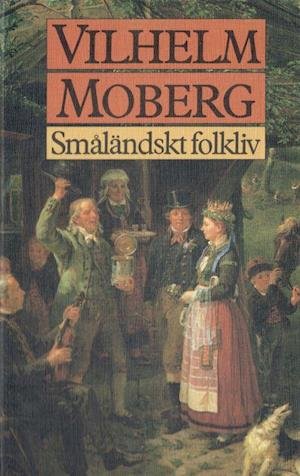 Cover for Vilhelm Moberg · Småländskt folkliv (Bound Book) (2022)