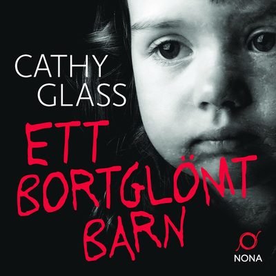 Cover for Cathy Glass · Ett bortglömt barn (Lydbog (MP3)) (2021)