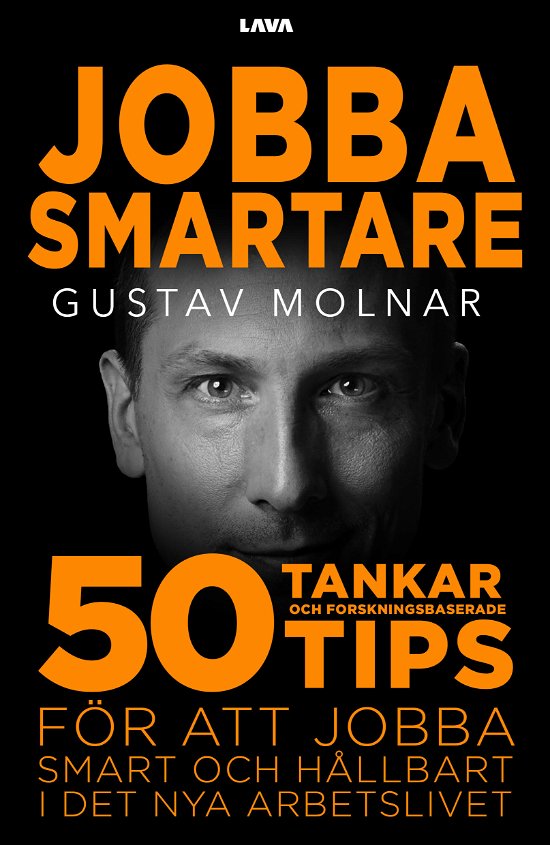 Cover for Gustav Molnar · Jobba smartare - 50 tankar och forskningsbaserade tips för att jobba smart (Book) (2023)