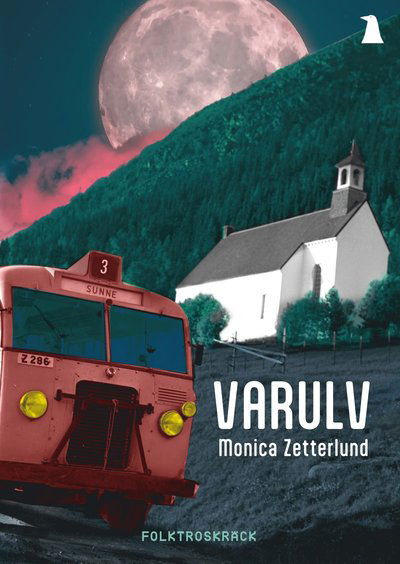 Varulv - Monica Zetterlund - Livros - Kraxa förlag - 9789198818611 - 3 de fevereiro de 2023