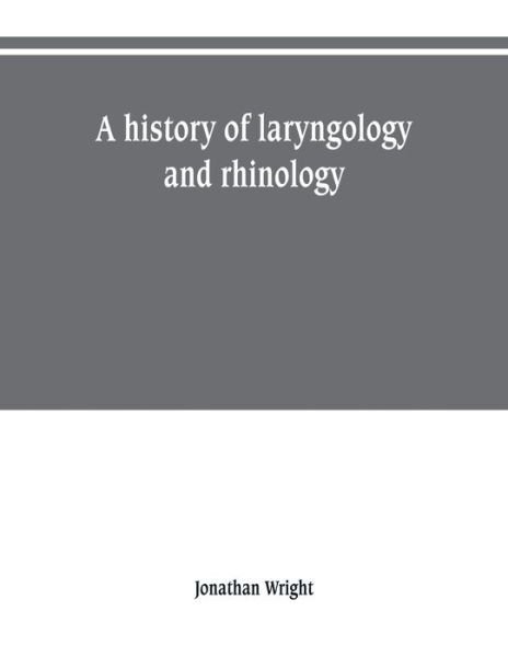 Cover for Jonathan Wright · A history of laryngology and rhinology (Pocketbok) (2019)