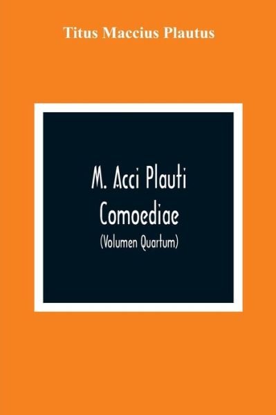 Cover for Titus Maccius Plautus · M. Acci Plauti Comoediae (Taschenbuch) (2020)