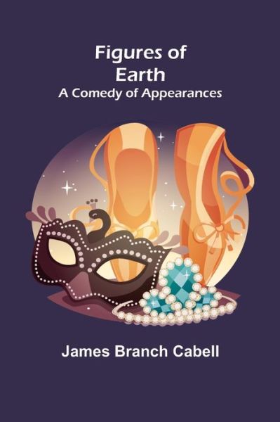 Figures of Earth - James Branch Cabell - Books - Alpha Edition - 9789355893611 - January 25, 2022