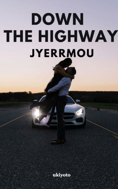 Down The Highway - Jyerrmou - Books - Isekai Labs Llp - Etail - 9789357141611 - July 5, 2022