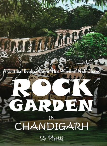 Cover for Dr Ss Bhatti · Rock Garden in Chandigarh (Hardcover Book) (2018)