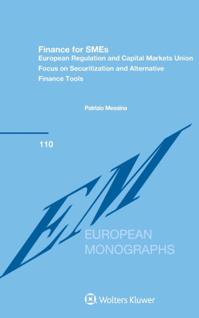 Cover for Patrizio Messina · Finance for SMEs: European Regulation and Capital Markets Union: Focus on Securitization and Alternative Finance Tools (Hardcover Book) (2019)