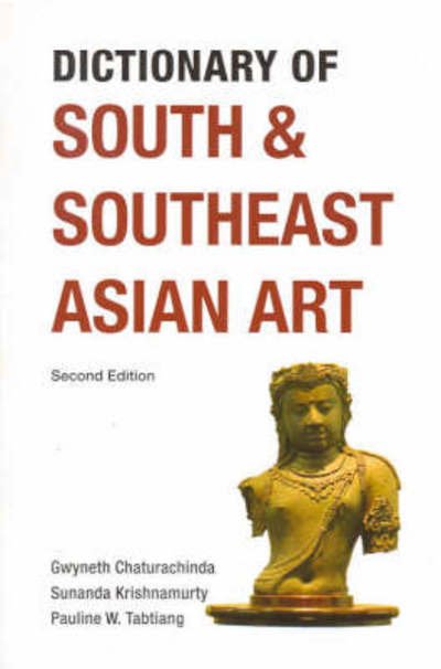 Cover for Gwyneth Chaturachinda · Dictionary of South and Southeast Asian Art - Dictionary of South and Southeast Asian Art (Pocketbok) (2005)