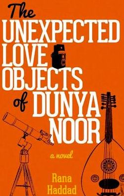 Cover for Rana Haddad · The Unexpected Love Objects of Dunya Noor (Paperback Book) (2018)