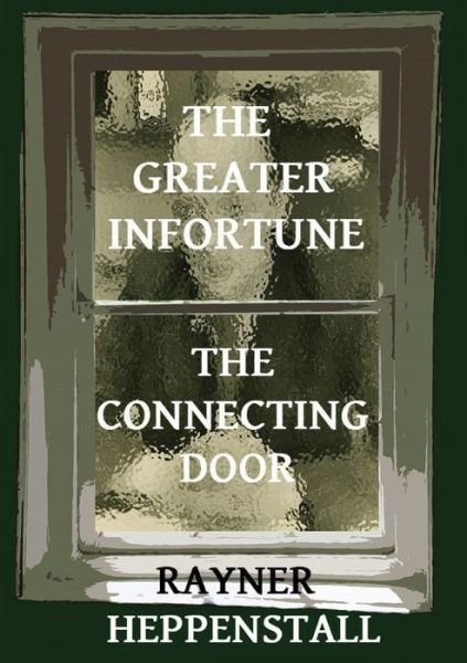 Cover for Rayner Heppenstall · Greater Infortune (Pocketbok) (2015)