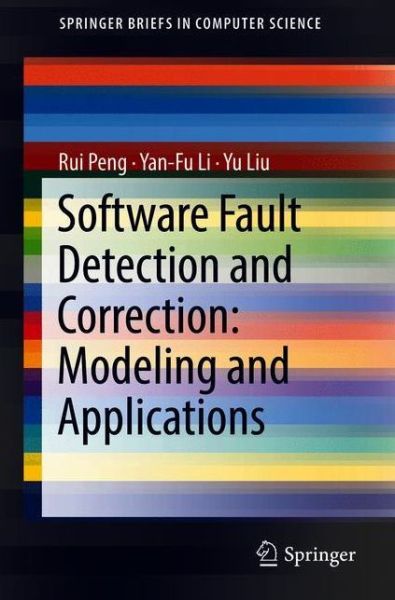 Cover for Rui Peng · Software Fault Detection and Correction Modeling and Applications (Book) [1st ed. 2018 edition] (2018)