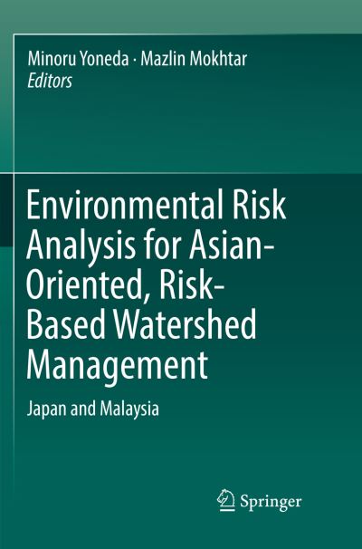Cover for Environmental Risk Analysis for Asian-Oriented, Risk-Based Watershed Management: Japan and Malaysia (Paperback Book) [Softcover reprint of the original 1st ed. 2018 edition] (2018)