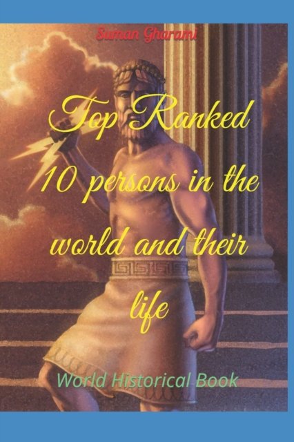 Cover for Suman Gharami · Top Ranked 10 persons in the world and their life: World Historical Book (Paperback Book) (2022)
