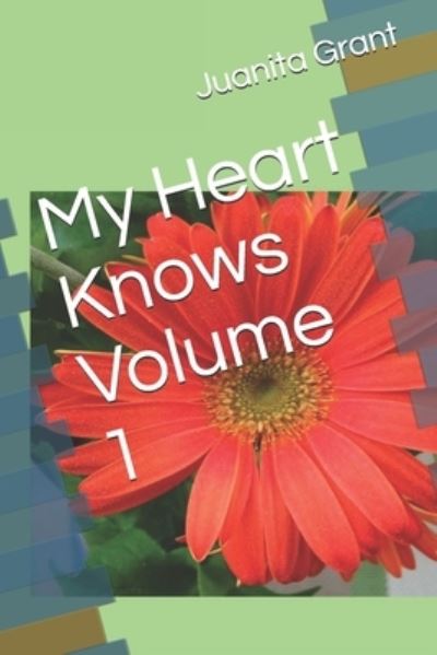 Cover for Juanita Grant · My Heart Knows Volume 1 (Paperback Book) (2021)