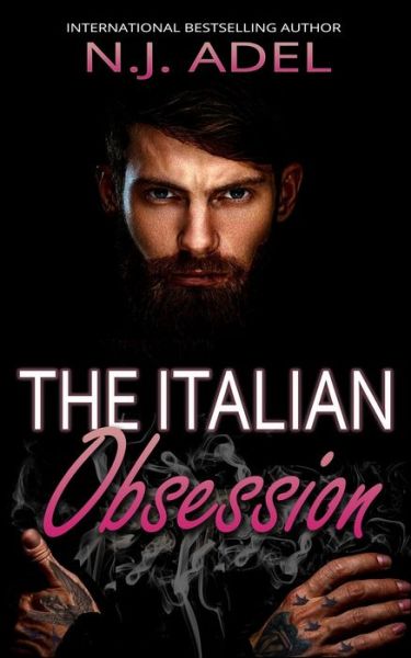 Cover for N J Adel · The Italian Obsession: Dark Forbidden Romance - Forbidden Cruel Italians (Paperback Book) (2020)