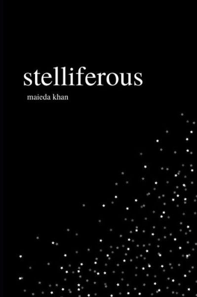 Cover for Maieda Khan · Stelliferous (Pocketbok) (2020)