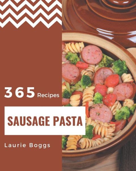 Cover for Laurie Boggs · 365 Sausage Pasta Recipes (Paperback Book) (2020)