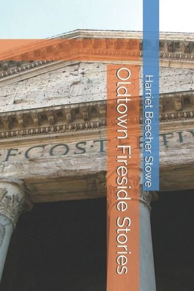 Cover for Harriet Beecher Stowe · Oldtown Fireside Stories (Paperback Book) (2020)