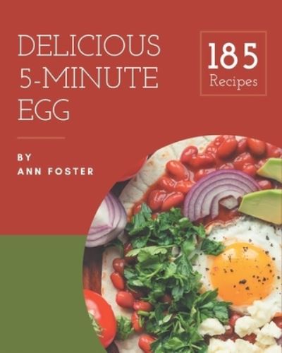 Cover for Ann Foster · 185 Delicious 5-Minute Egg Recipes (Paperback Book) (2020)