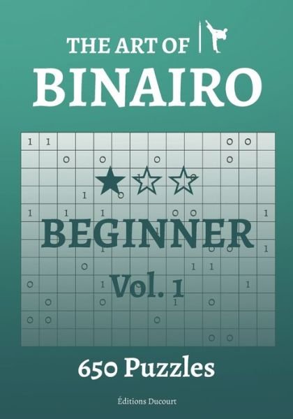 Cover for Editions Ducourt · The Art of Binairo Beginner Vol.1 - The Art of Binairo (Pocketbok) (2020)