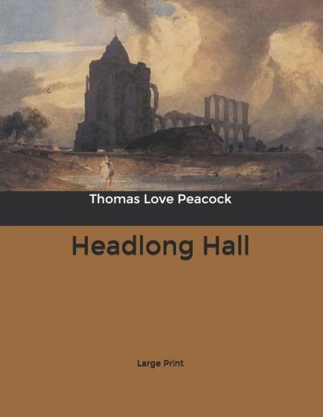Cover for Thomas Love Peacock · Headlong Hall (Paperback Book) (2020)