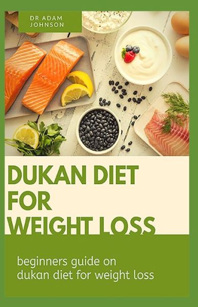 Cover for Adam Johnson · Dukan Diet for Weight Loss (Paperback Book) (2020)