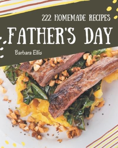 Cover for Barbara Ellis · 222 Homemade Father's Day Recipes (Paperback Book) (2020)