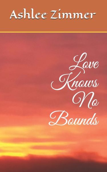 Cover for Ashlee Zimmer · Love Knows No Bounds (Paperback Book) (2021)