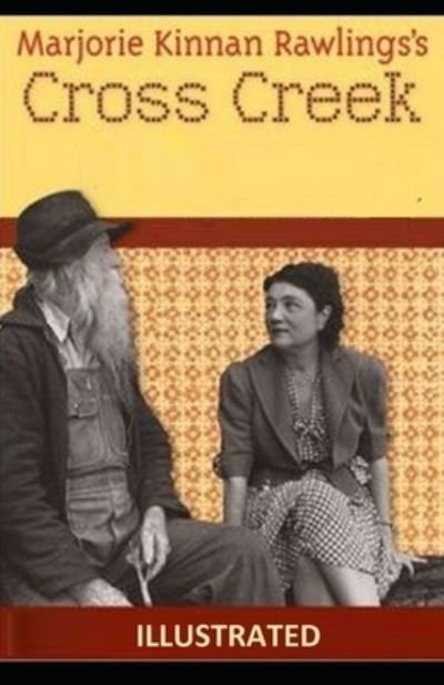 Cover for Marjorie Kinnan Rawlings · Cross Creek (ILLUSTRATED) (Paperback Book) (2021)