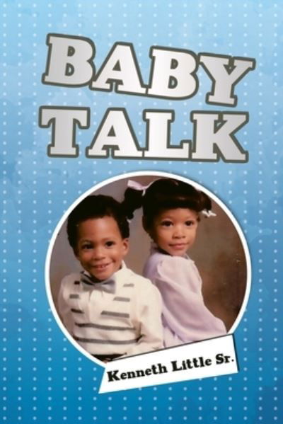 Cover for Little, Kenneth, Sr · Baby Talk (Paperback Book) (2022)