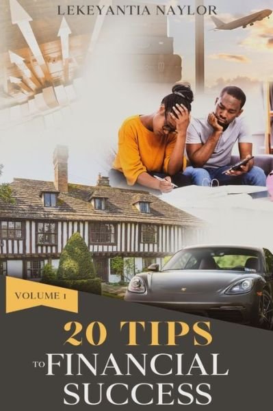 Cover for Lekeyantia Naylor · 20 Tips To Financial Success - 20 Tips to Financial Success (Paperback Bog) (2021)