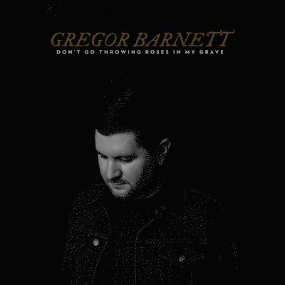 Cover for Gregor Barnett · Dont Go Throwing Roses In My Grave (LP) (2022)