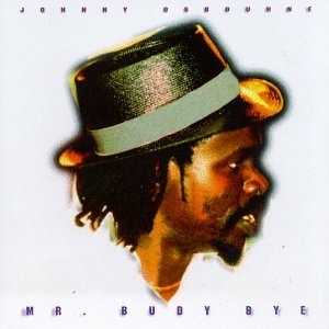 Mr. Buddy Bye - Johhny Osbourne - Music - VP GREENSLEEVES - 0054645144612 - April 8, 2022