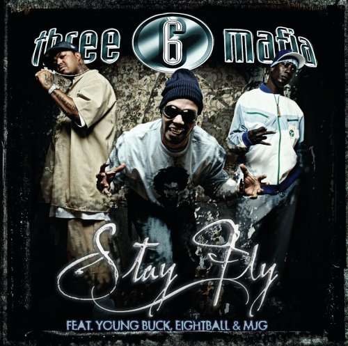 Stay Fly - Three 6 Mafia - Musique - COLUMBIA - 0098708007612 - 21 juin 2005