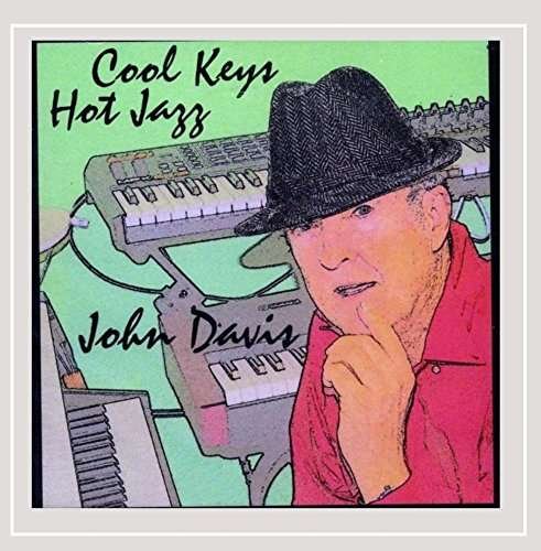 Cover for John Davis · Cool Keys: Hot Jazz (CD) (2016)