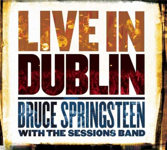 Cover for Bruce Springsteen with the Sessions Band · Live In Dublin (LP) (2020)