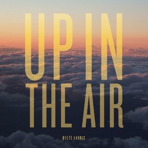 Brett Harris · Up In The Air (LP) [180 gram edition] (2016)