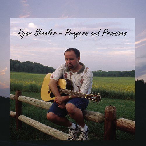 Cover for Ryan Sheeler · Prayers &amp; Promises (CD) (2006)