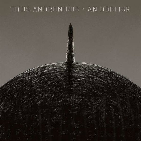 An Obelisk - Titus Andronicus - Musik - MERGE RECORDS - 0673855067612 - 21. Juni 2019