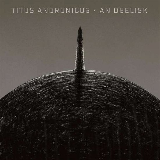 Cover for Titus Andronicus · An Obelisk (LP) (2019)