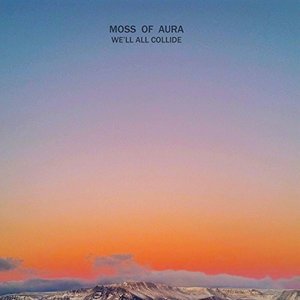 Cover for Moss of Aura · We'll All Collide (CD) (2016)