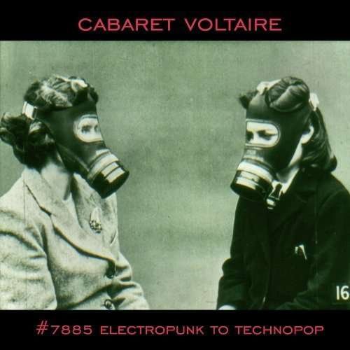 Cover for Cabaret Voltaire · #7885 (Electropunk to Technopop 1978-1985) (Vinyl W/cd) (CD) (2014)