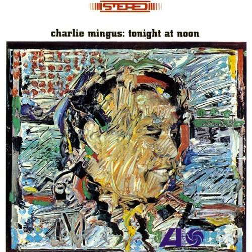 Cover for Charles Mingus · Tonight at Noon (LP) (2013)