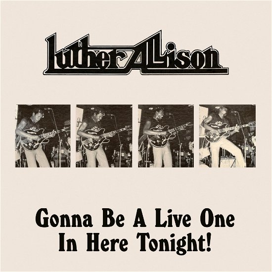 Gonna Be A Live One In Here Tonight - Luther Allison - Music - GODM - 0730167342612 - October 20, 2023