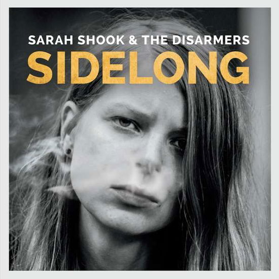 Sidelong - Shook, Sarah & The Disarmers - Musiikki - BLOODSHOT - 0744302025612 - perjantai 28. huhtikuuta 2017