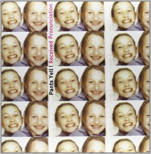 Cover for Pants Yell! · Received Pronunciation (LP) (2009)