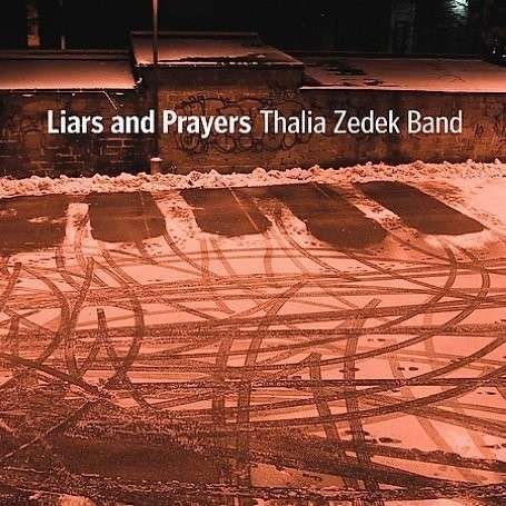 Liars & Prayers - Thalia Zedek - Musiikki - THRILL JOCKEY - 0790377019612 - torstai 21. elokuuta 2008